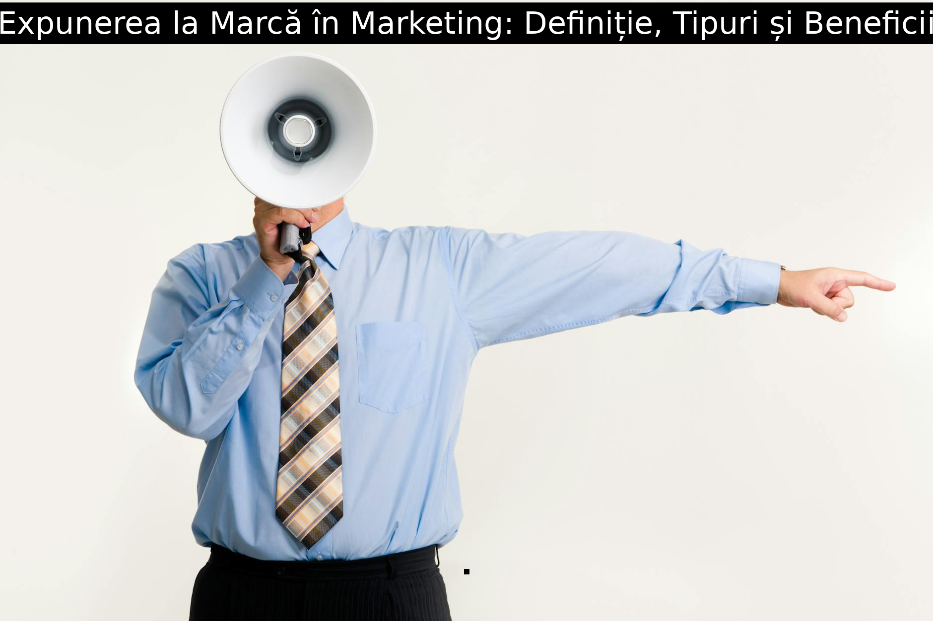 Expunerea la Marcă în Marketing: Definiție, Tipuri și Beneficii
