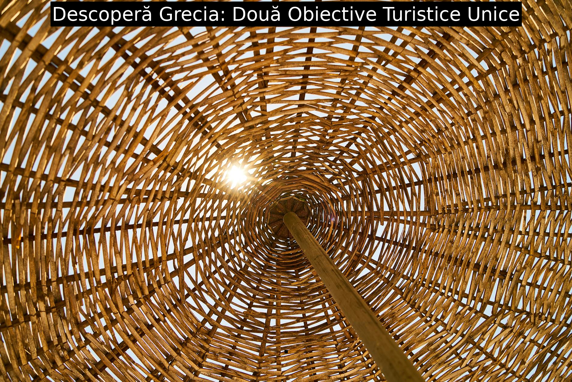 Descoperă Grecia: Două Obiective Turistice Unice